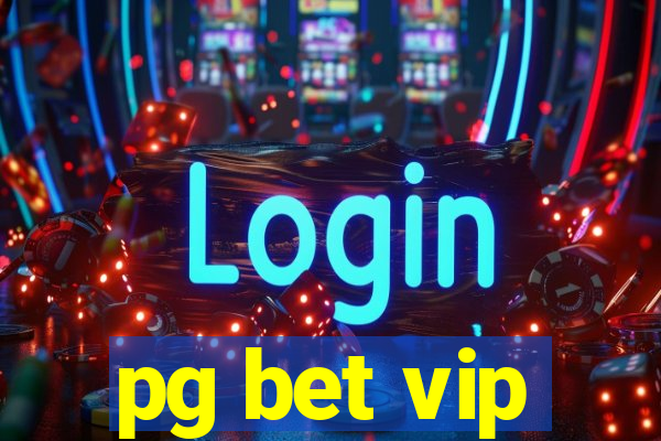 pg bet vip